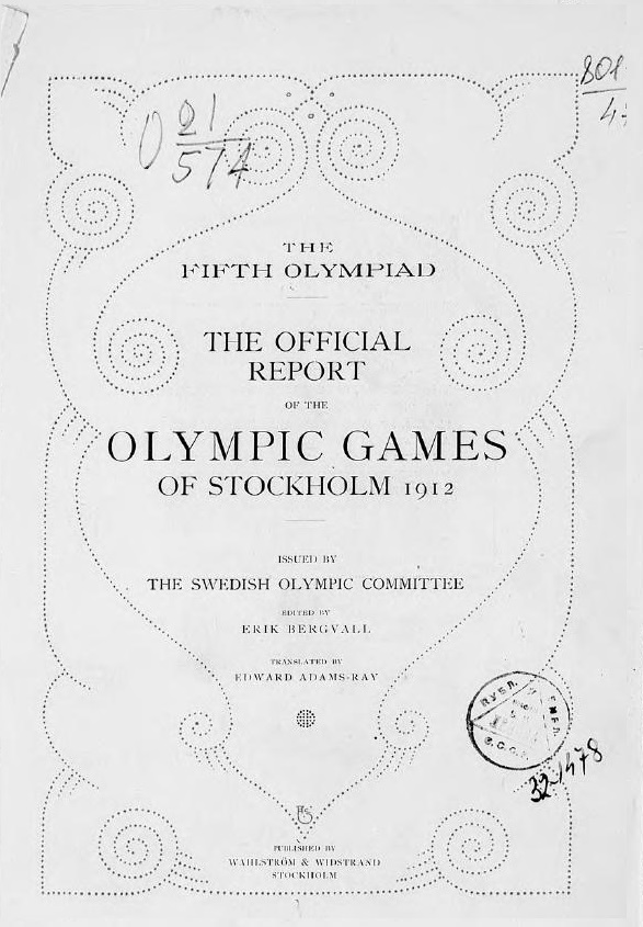 The Official report of the Olympic games of Stockholm 1912